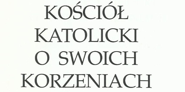 Kościół Katolicki o swoich żydowskich korzeniach - PDF