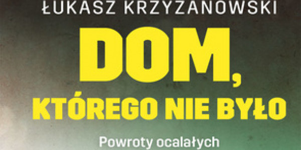 Łukasz Krzyżanowoski, Dom którego nie było