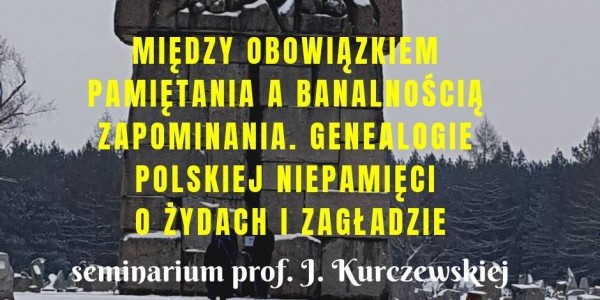 Genealogie polskiej niepamięci o Żydach i Zagładzie