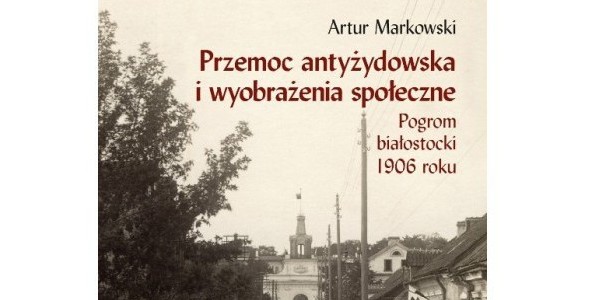 Przemoc antyżydowska i wyobrażenia społeczne.