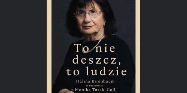 To nie deszcz, to ludzie - spotkanie z Haliną Birenbaum w Warszawie