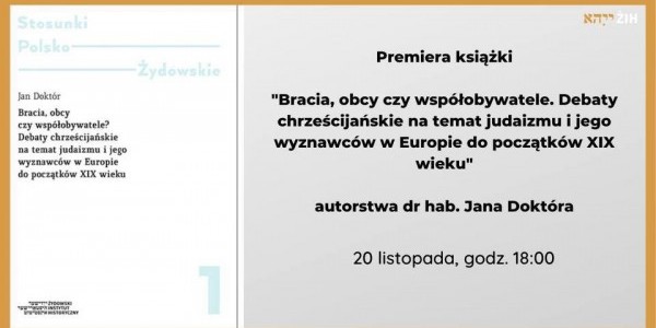 Spotkanie poświęcone książce dr. hab. Jana Doktóra „Bracia, obcy czy współobywatele. Debaty chrześcijańskie na temat judaizmu i jego wyznawców w Europie do początków XIX wieku.”. Jest to pier