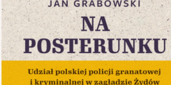 Jan Grabowski, Na posterunku. Udział polskiej policji granatowej i kryminalnej w zagładzie Żydów, Czarne, Wołowiec 2020, s. 431.  /fragment okładki/a/