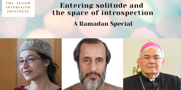Elijah Interfaith Institute - Entering solitude and the space of introspection