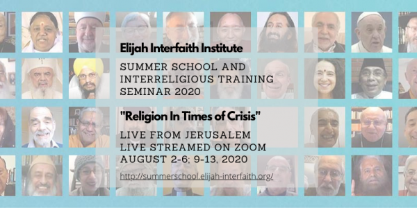 Elijah Interfaith Summer School and Interreligious Leadership Seminar. August 2-6; 9-13, 2020