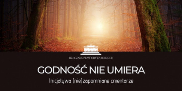 Godność nie umiera - inicjatywa 9nie0zap[omniane cmentarze