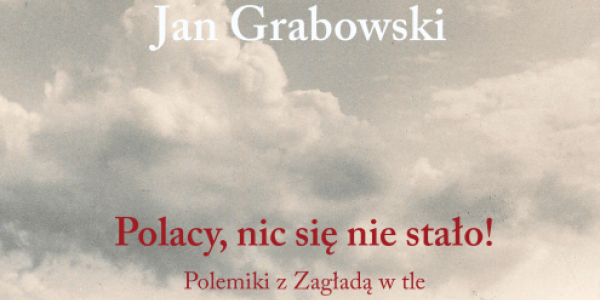 Jan Grabowski, Polacy nic się nie stało - fragment okładki