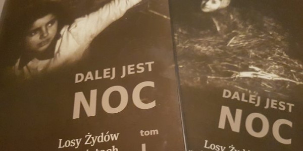 Dalej jest noc - losy Żydów w wybranych powiatach okupowanej Polski