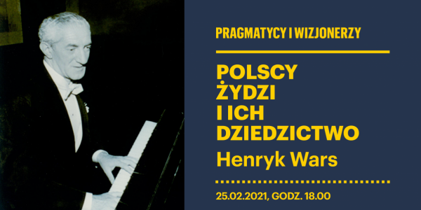 Pragmatycy i wizjonerzy – polscy Żydzi i ich dziedzictwo, Henryk Wars - plakat