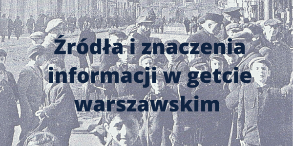 Żródła o znaczenia informacji w getcie warszawskim