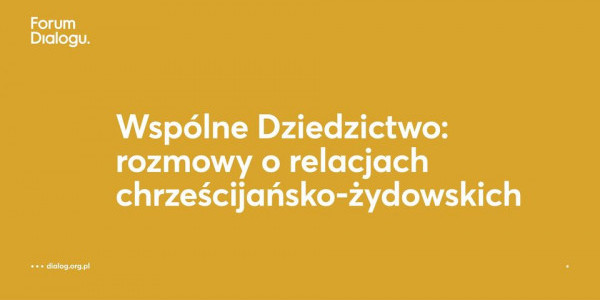 Spotkanie w ramach cyklu Wspólne Dziedzictwo: rozmowy o relacjach chrześcijańsko-żydowskich