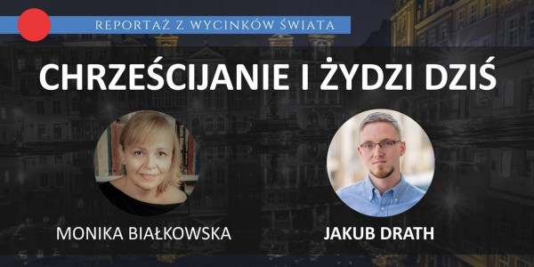 Reportaż z wycinków świata. Chrześcinanie i Żydzi dziś