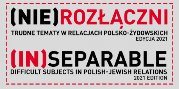 (Nie)rozłączni - trudne tematy w relacjach posko-żydowskich Edycja 2021