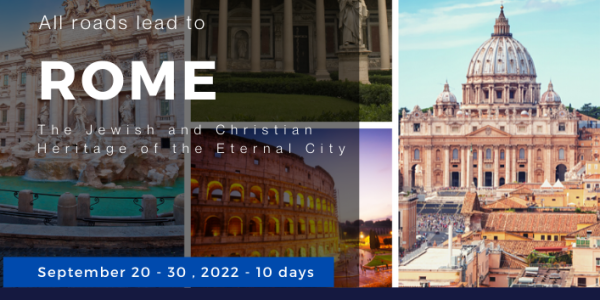 New in-person course to celebrate our 40th anniversary! All Roads Lead To Rome: The Jewish-Christian Heritage Of The Eternal City In Rome
