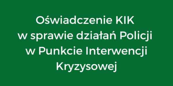 Oświadczenie KIK w sprawie dizałań Policji