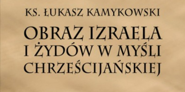 Obraz Izraela i Żydów w myśli chrześcijańskiej - okładka, fragment