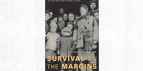 "Survival on the Margins: Polish Jewish Refugees in the Wartime Soviet Union" - cover