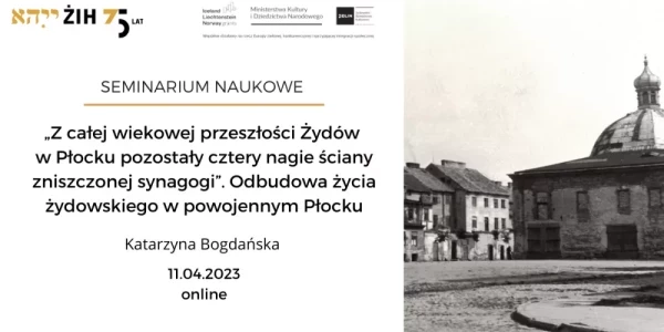 Seminarium - «Z całej wiekowej przeszłości Żydów w Płocku pozostały cztery nagie ściany zniszczonej synagogi»