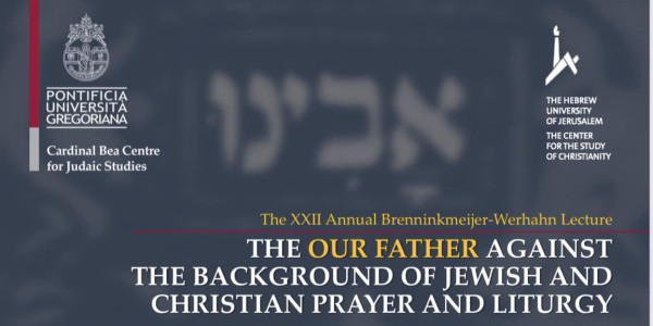 “The Our Father Against the Background of Jewish and Christian Prayer and Liturgy"
