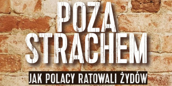 Poza strachem. Jak Polacy ratowali Żydów - front