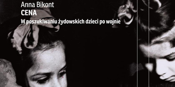 "Cena. W poszukiwaniu żydowskich dzieci po wojnie" - Anna Bikont  wśród finalistów Nagrody Nike 2023