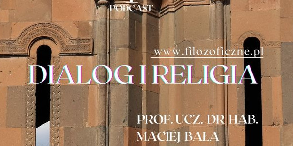 Dialog i Religia - Podcasty Filozoficzne IF UKSW