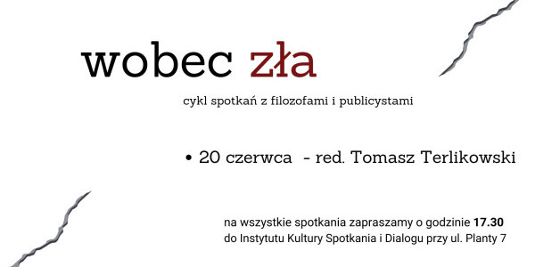 "Wobec zła" spotkanie z red. Tomaszem Terlikowskim - plakat