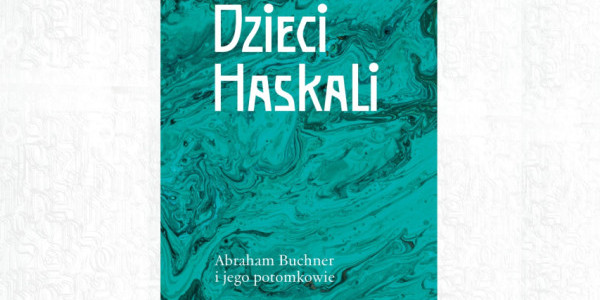 "Dzieci Haskali. Abraham Buchner i jego potomkowie" fot. Wydawnictwo Semper