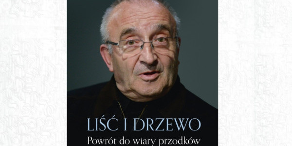 Romuald Jakub Weksler-Waszkinel "Liść i drzewo. Powrót do wiary przodków"