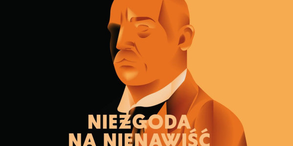 Niezgoda na nienawiść. 100. rocznica zabójstwa Gabriela Narutowicza. Plakat