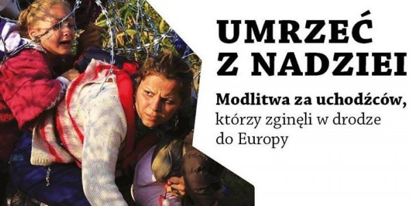 Umrzeć z Nadziei - molitwa za uchodźców