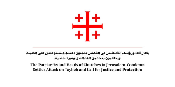 Statement by the Patriarchs and Heads of Churches in Jerusalem on the Settler Attack in Taybeh