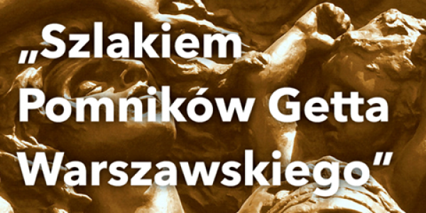 Modlitewne spotkanie Szlakiem Pomników Getta Warszawskiego